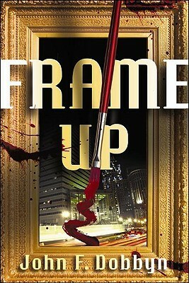 Frame Up by John F. Dobbyn