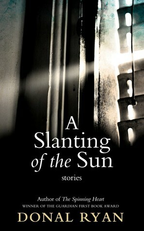 A Slanting of the Sun by Donal Ryan