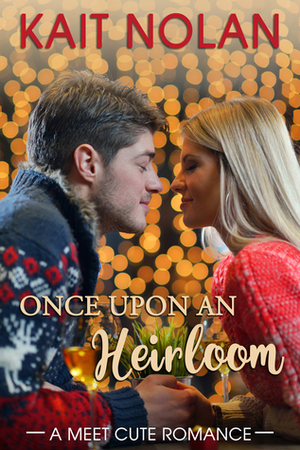 Once Upon An Heirloom by Kait Nolan