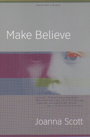 Make Believe by Joanna Scott