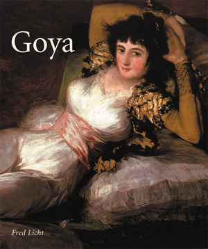 Goya by Fred Licht, Francisco de Goya