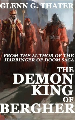 The Demon King of Bergher by Glenn G. Thater