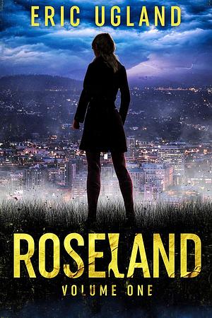 Roseland: Volume One by Eric Ugland