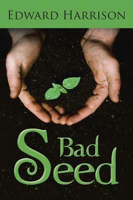 Bad Seed by Edward Harrison