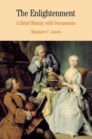The Enlightenment: A Brief History with Documents by Margaret C. Jacob