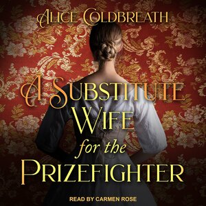 A Substitute Wife for the Prizefighter by Alice Coldbreath