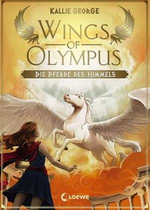 Wings of Olympus - Die Pferde des Himmels by Kallie George