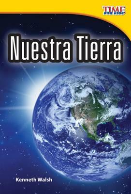 Nuestra Tierra (Our Earth) (Spanish Version) (Early Fluent Plus) by Kenneth Walsh