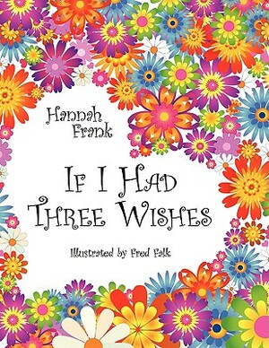 If I Had Three Wishes by Hannah Frank