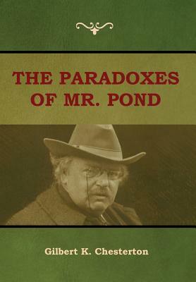 The Paradoxes of Mr. Pond by G.K. Chesterton