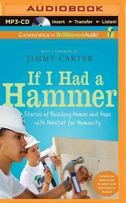 If I Had a Hammer: Stories of Building Homes and Hope with Habitat for Humanity by David Rubel