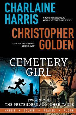 Charlaine Harris' Cemetery Girl: Two-In-One: The Pretenders and Inheritance by Charlaine Harris, Christopher Golden