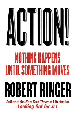 Action!: Nothing Happens Until Something Moves by Robert Ringer