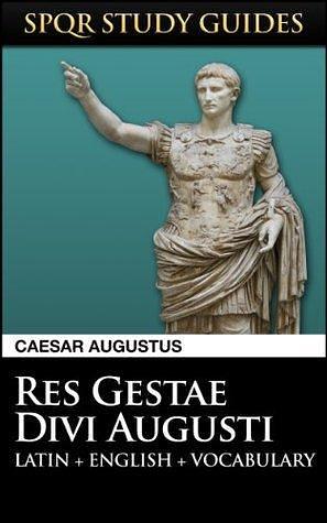 Augustus: Res Gestae Divi Augusti in Latin + English by Augustus, Augustus, Paul Hudson