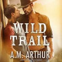 Wild Trail by A.M. Arthur