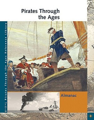 Pirates Through the Ages: Almanac by Sonia Benson