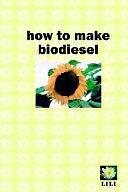 How to Make Biodiesel by Jon Halle, Dan Carter