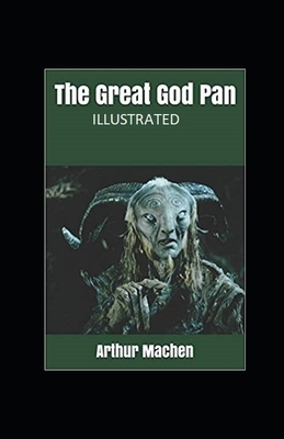 The Great God Pan Illustrated by Arthur Machen