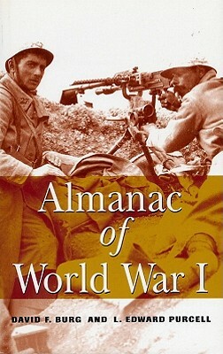 Almanac of World War I by L. Edward Purcell, David F. Burg