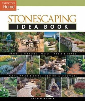 Stonescaping Idea Book by Andrew Wormer