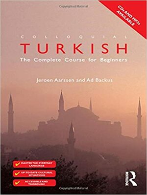 Colloquial Turkish: The Complete Course for Beginners With Colloquial Turkish by Jeroen Aarssen