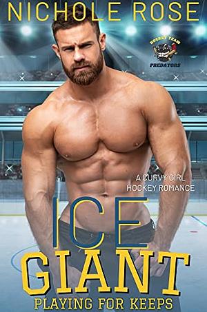Ice Giant: A Curvy Girl Hockey Romance by Nichole Rose