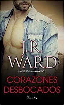 Corazones desbocados by J.R. Ward, Jessica Bird