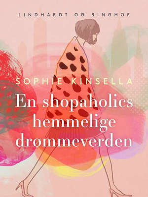 En Shopaholics hemmelige drømmeverden by Sophie Kinsella