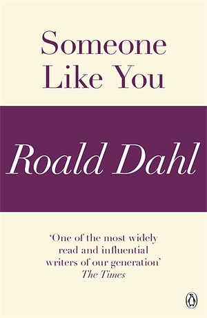 Someone Like You (A Roald Dahl Short Story) by Roald Dahl