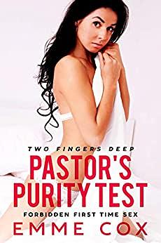 Pastor's Purity Test: Forbidden First Time Sex by Emme Cox