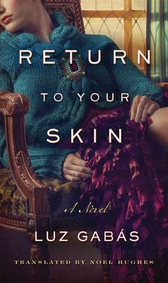 Return to Your Skin by Luz Gabas