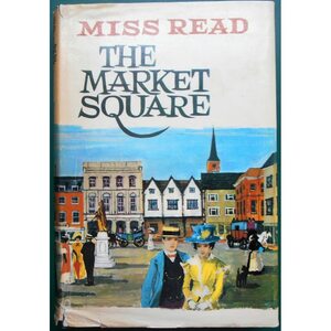 The Market Square by Miss Read