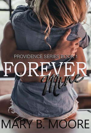 Forever Mine by Mary B. Moore