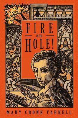 Fire In the Hole! by Mary Cronk Farrell