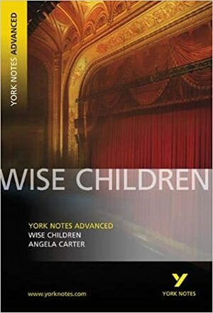 York Notes on Wise Children by York Notes