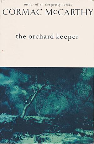 The Orchard Keeper by Cormac McCarthy