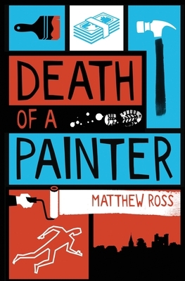 Death of a Painter by Matthew Ross