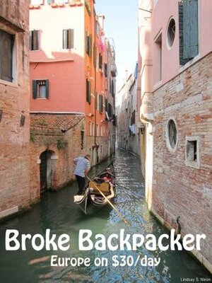 Broke Backpacker: Europe on $30 a Day by Nichelle Nicholes, Lindsay S. Nixon