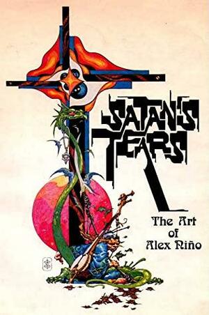 Satan's Tears: The Art of Alex Niño by Christopher Zavisa, Alex Niño, Orvy Jundis