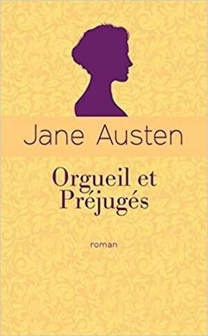 Orgueil et préjugés by Jane Austen