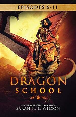 Dragon School Omnibus Book 2 by Sarah K.L. Wilson