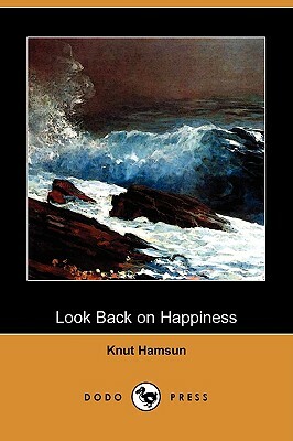 Look Back on Happiness by Knut Hamsun
