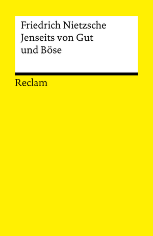 Jenseits von Gut und Böse. Vorspiel einer Philosophie der Zukunft by Friedrich Nietzsche