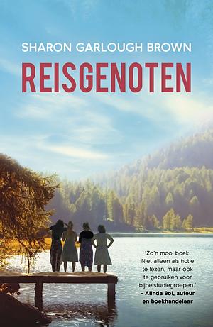 Reisgenoten: vier vrouwen op zoek naar God by Sharon Garlough Brown, Roeleke Meijer-Muilwijk