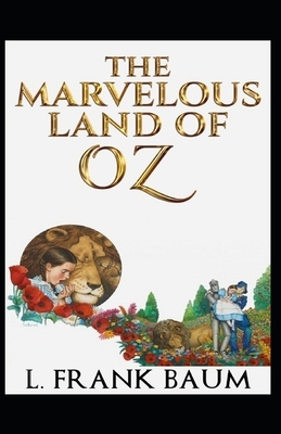 The Marvelous Land of Oz illustrated by L. Frank Baum