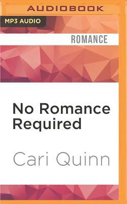 No Romance Required by Cari Quinn