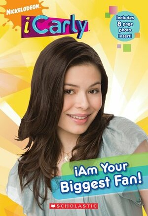 iAm Your Biggest Fan! (iCarly) by Laurie McElroy