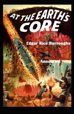 At the Earth's Core Annotated by Edgar Rice Burroughs