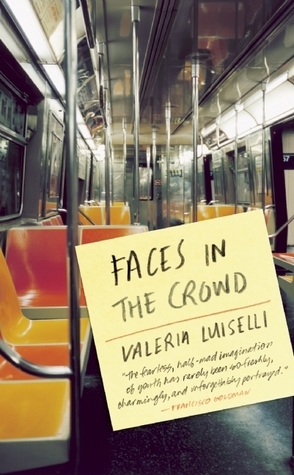 Faces in the Crowd by Christina MacSweeney, Valeria Luiselli