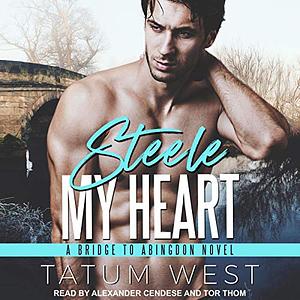 Steele My Heart by Tatum West